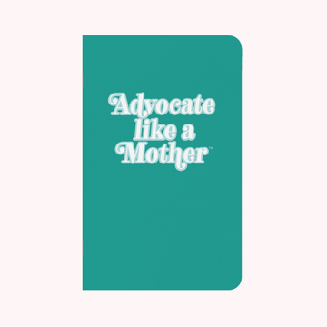 Advocate Like a Mother Teal