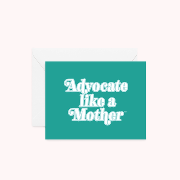 Advocate like a Mother Teal